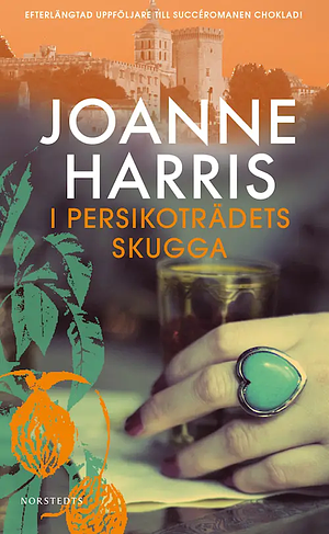 I persikoträdets skugga by Joanne Harris