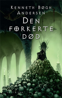 Den forkerte død by Kenneth Bøgh Andersen