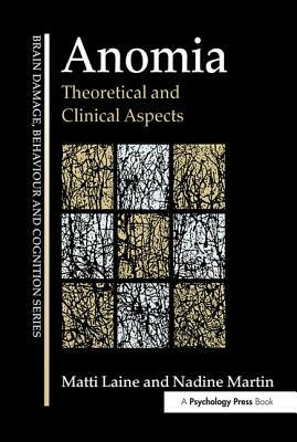 Anomia: Theoretical and Clinical Aspects by Nadine Martin, Matti Laine