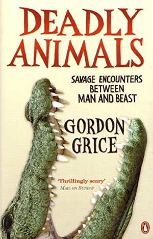 Book of Deadly Animals by Gordon Grice