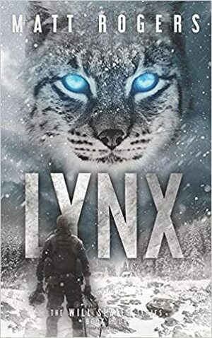 Lynx: A Will Slater Thriller by Matt Rogers
