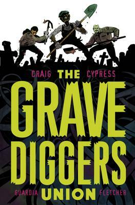 The Gravediggers Union Volume 1 by Wes Craig