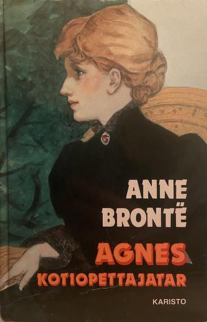 Agnes kotiopettajatar by Anne Brontë