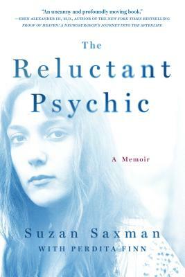 The Reluctant Psychic: A Memoir by Suzan Saxman, Perdita Finn