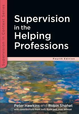 Supervising Helping Professionals by Robin Shohet, Peter Hawkins