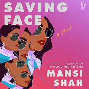 Saving Face by Mansi Shah