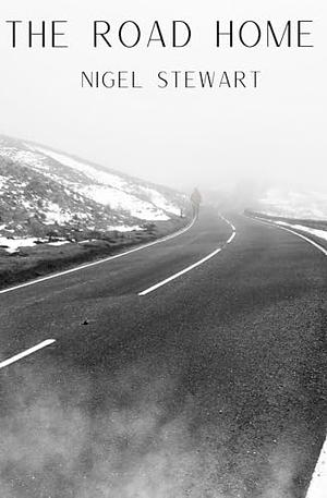 The Road Home by Nigel Stewart