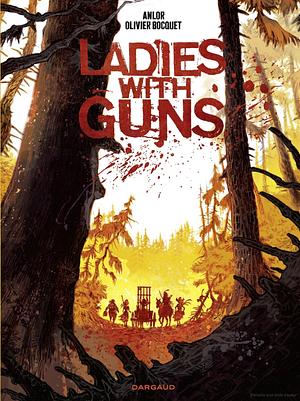 Ladies with guns - Tome 1 by Olivier Bocquet