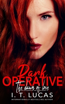 Dark Operative: The Dawn of Love by I.T. Lucas