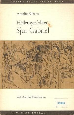 Hellemyrsfolket - Sjur Gabriel by Amalie Skram