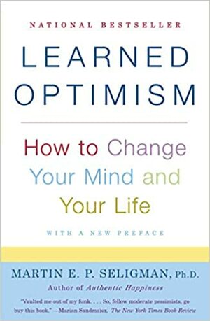 خوش\u200cبینی آموخته شده: چگونه می\u200cتوان ذهنیت و زندگی خود را تغییر داد؟ by Martin Seligman