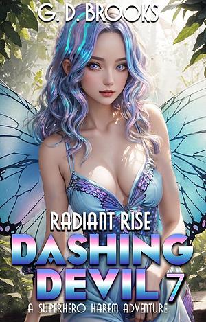 Dashing Devil 7: Radiant Rise by G.D. Brooks