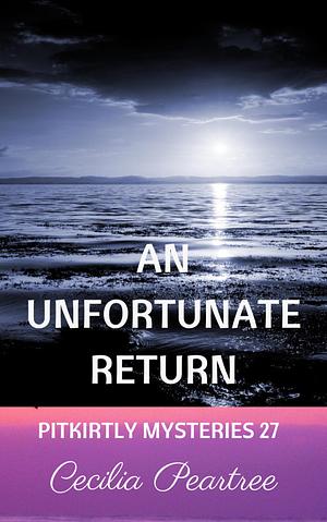 An Unfortunate Return by Cecilia Peartree