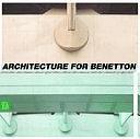 Architecture for Benetton by Marco Mulazzani, Massimo Vignelli