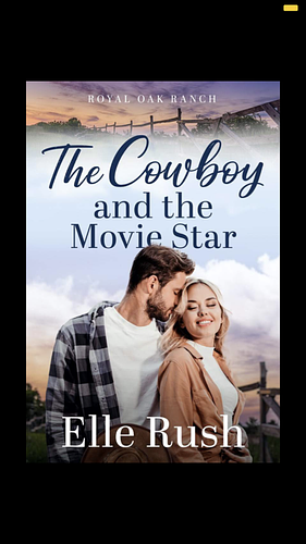 The Cowboy and the Movie Star by Elle Rush
