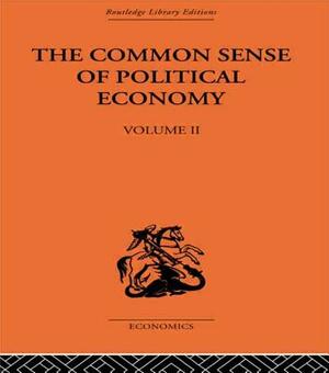The Commonsense of Political Economy: Volume Two by Philip H. Wicksteed