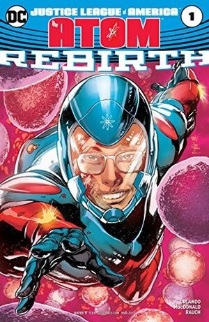 Justice League of America: The Atom Rebirth #1 by Steve Orlando, Andy MacDonald