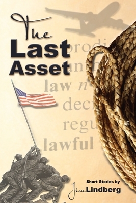 The Last Asset: And Other Stories by Jim Lindberg