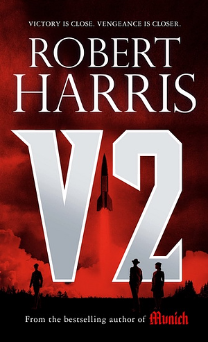 V2: A novel of World War II by Robert Harris