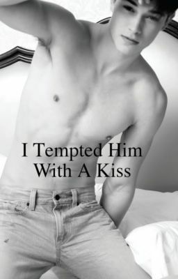 I Tempted Him With A Kiss by Cookie Moretti