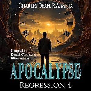 Apocalypse: Regression 4 by Charles Dean, R.A. Mejia