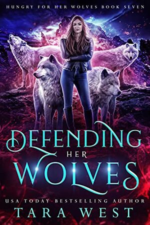 Defending Her Wolves by Tara West