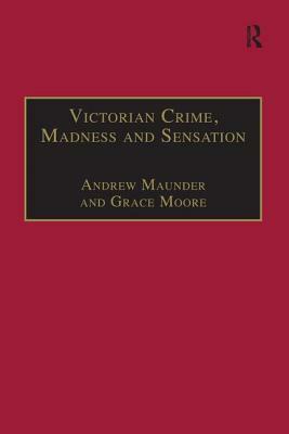 Victorian Crime, Madness and Sensation by Andrew Maunder