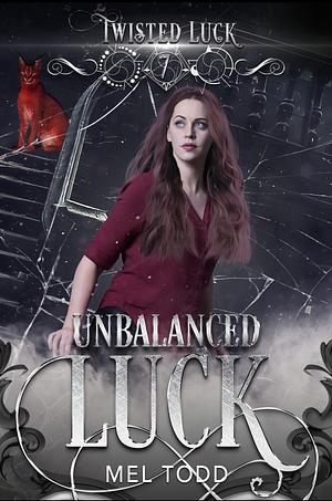 Unbalanced Luck by Mel Todd