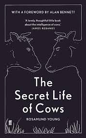 The Secret Life of Cows by Rosamund Young