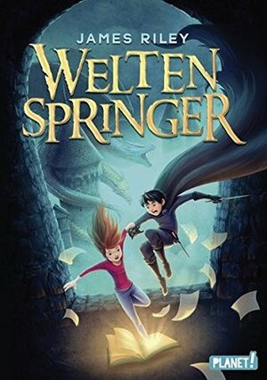 Weltenspringer by James Riley, Gabriele Haefs