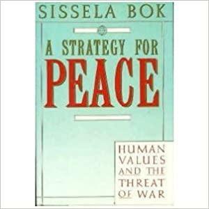 Strategy for Peace: Human Values and the Threat of War by Sissela Bok