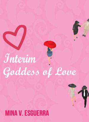 Interim Goddess of Love by Mina V. Esguerra