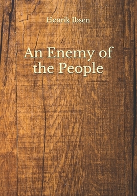 An Enemy of the People by Henrik Ibsen