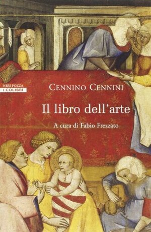 Il libro dell'arte by Cennino Cennini