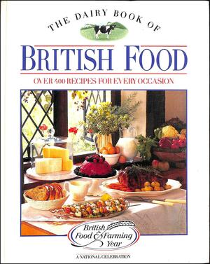 The Dairy Book of British Food: Over Four Hundred Recipes for Every Occasion by Elizabeth Martyn