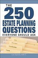 The 250 Estate Planning Questions Everyone Should Ask by Lita Epstein