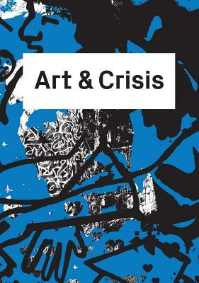 Art & Crisis by 