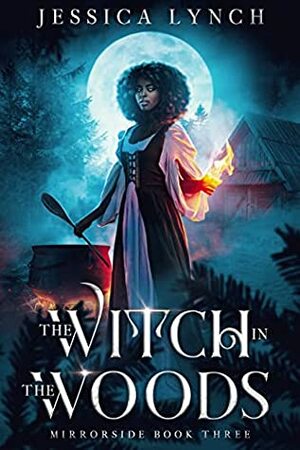 The Witch in the Woods by Jessica Lynch