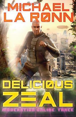 Delicious Zeal by Michael La Ronn