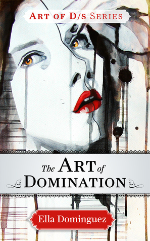 The Art of Domination by Ella Dominguez