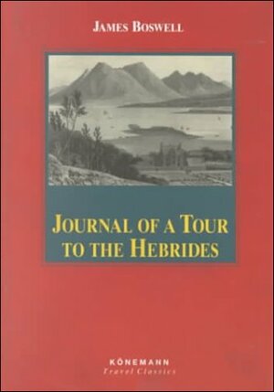 Journal of a Tour to the Hebrides with Samuel Johnson, L.L. D. by James Boswell
