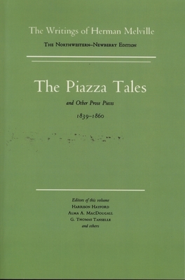 Piazza Tales and Other Prose Pieces, 1839-1860: Volume Nine, Scholarly Edition by Herman Melville