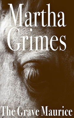 The Grave Maurice by Martha Grimes