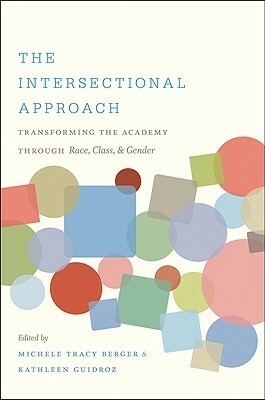 The Intersectional Approach by Michele Tracy Berger, Kathleen Guidroz
