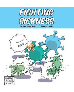 Fighting Sickness by Joseph Midthun