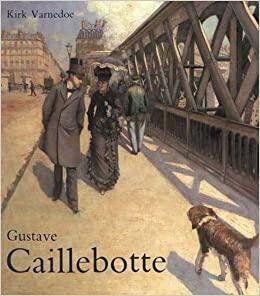Gustave Caillebotte by Kirk Varnedoe