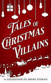 Tales of Christmas Villains by DC Gomez, Jamie Dalton, Stephanie B. Whitfield