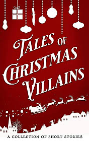 Tales of Christmas Villains by Jamie Dalton, Stephanie B. Whitfield, DC Gomez