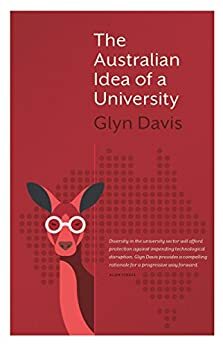 The Australian Idea of a University by Glyn Davis