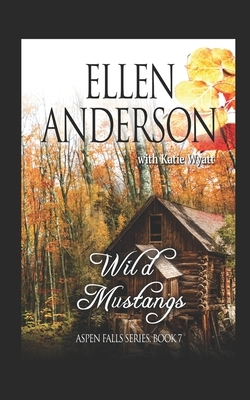 Wild Mustangs: Historical Western Romance by Ellen Anderson, Katie Wyatt